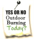 During Open Outdoor Burning Season You Need Daily Go or No Go